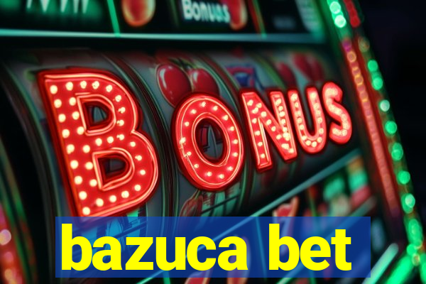 bazuca bet